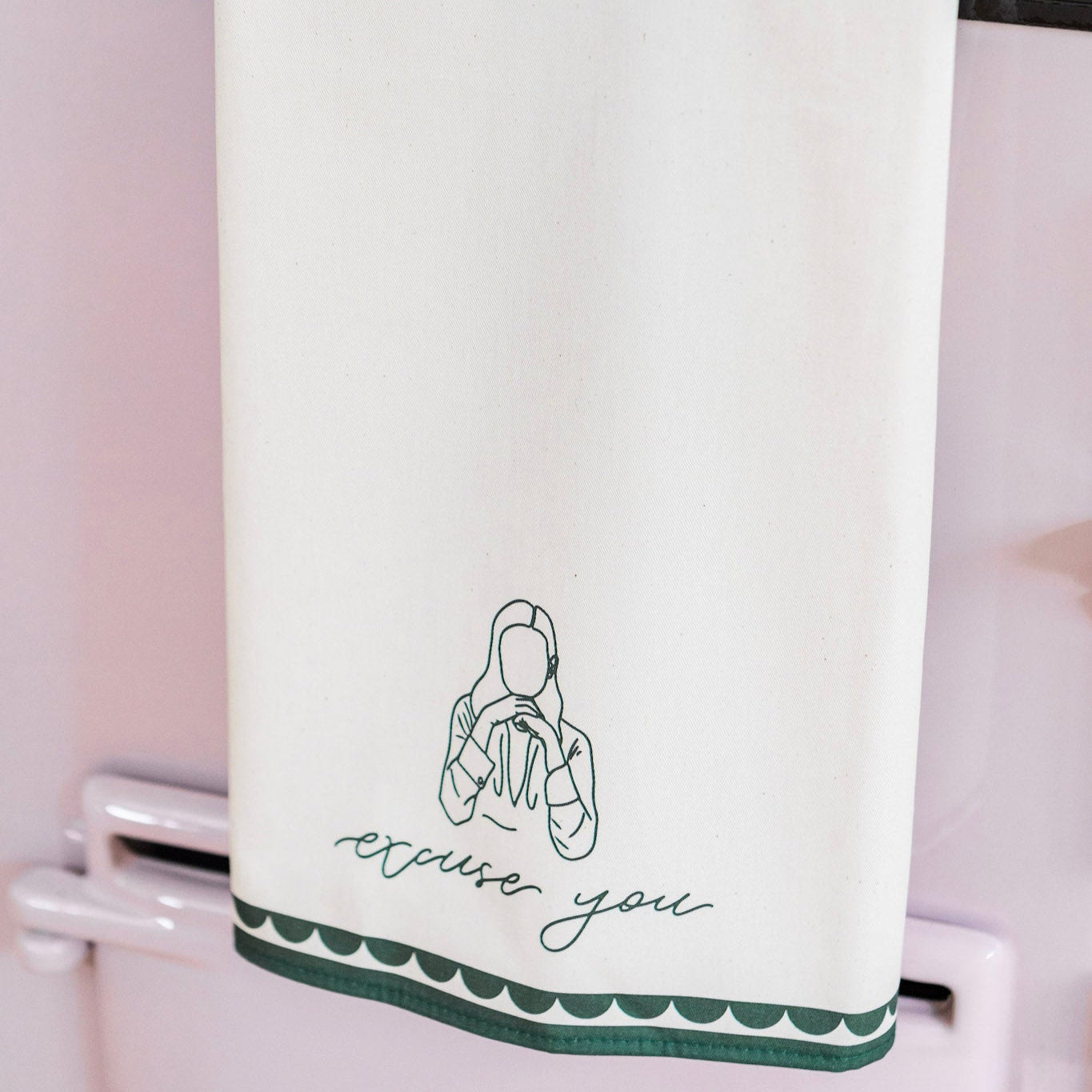 Excuse You Tea Towel